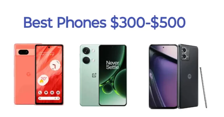 List Of Best Budget Phones Under $300-$500 In 2024
